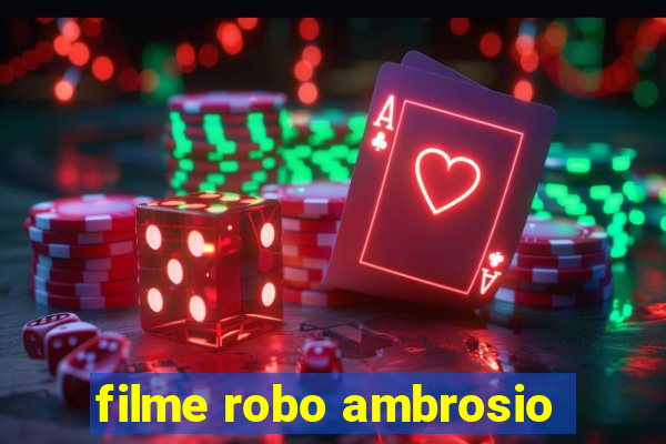 filme robo ambrosio